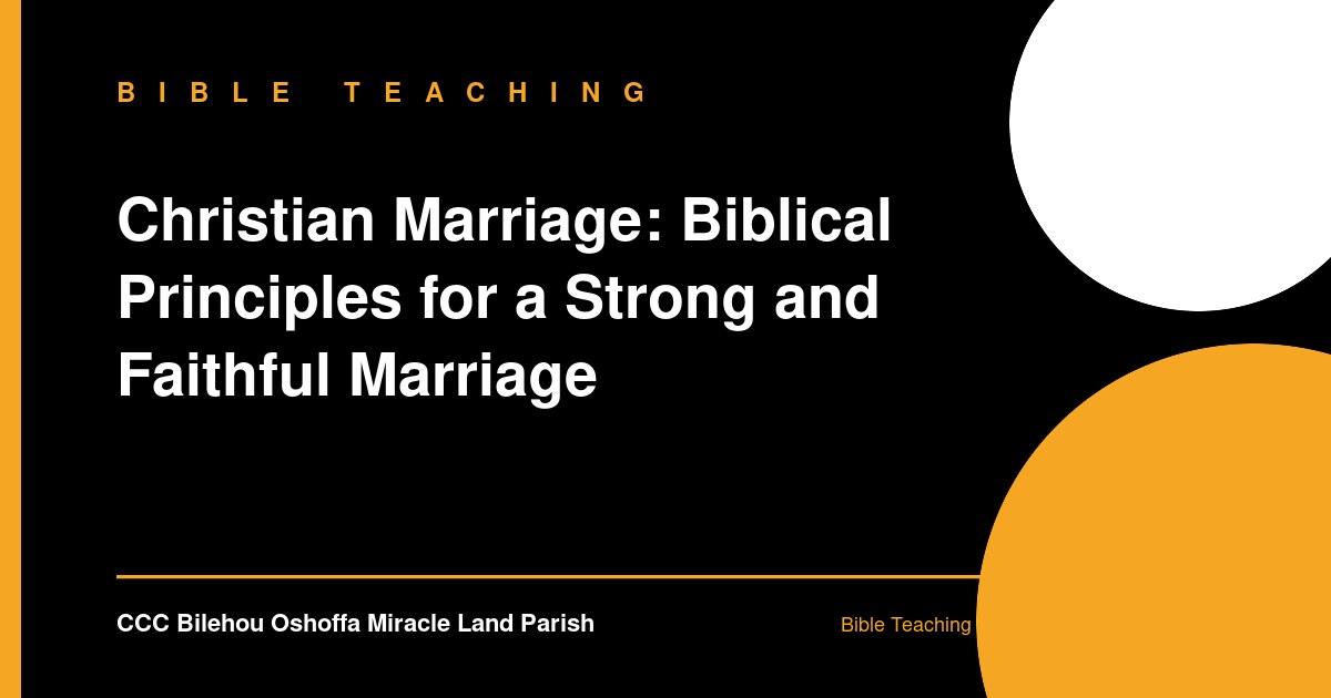 Christian Marriage: Biblical Principles for a Strong and Faithful Marriage