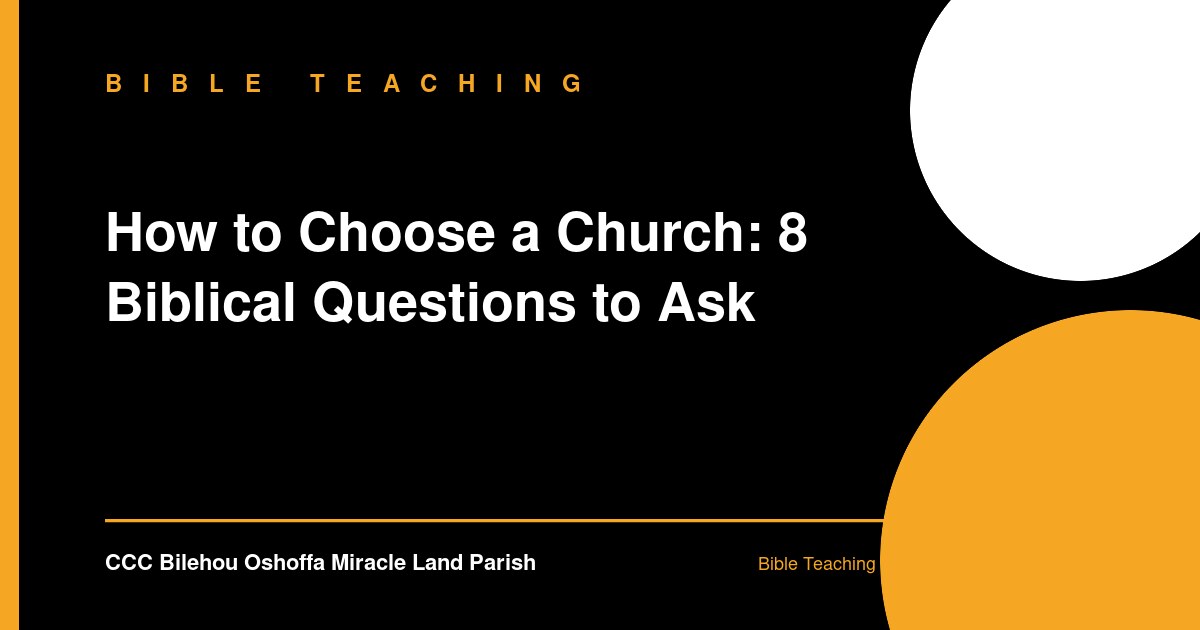 How to Choose a Church: 8 Biblical Questions to Ask