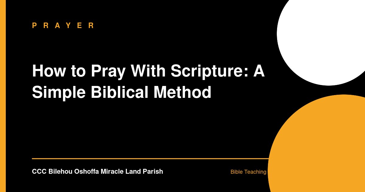 How to Pray With Scripture: A Simple Biblical Method