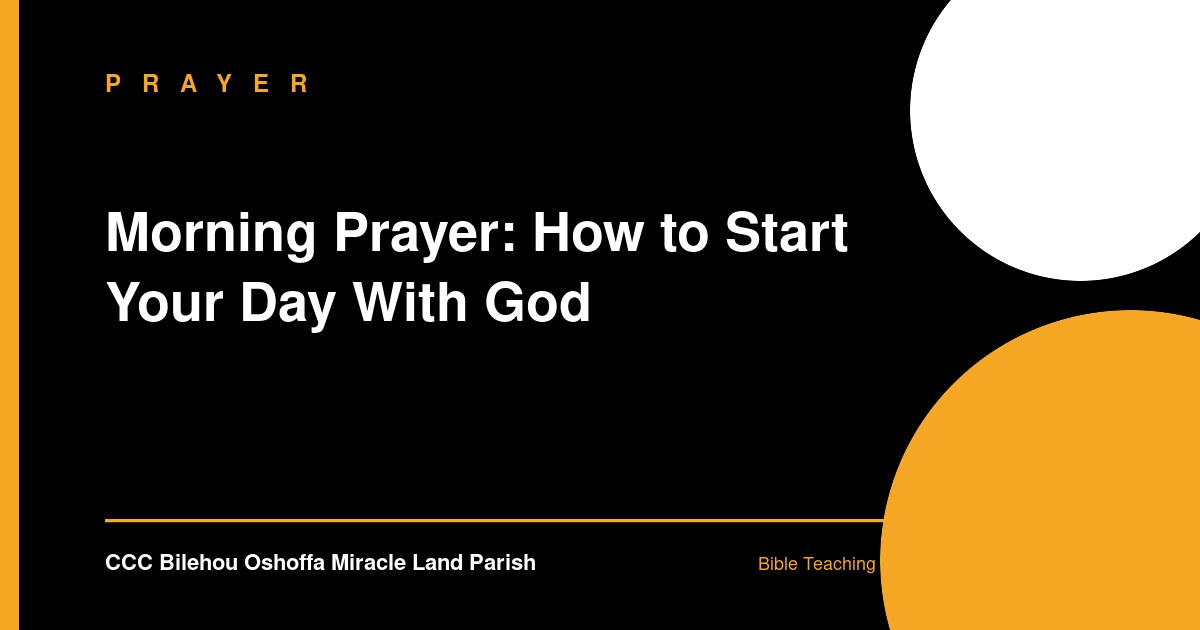 Morning Prayer: How to Start Your Day With God